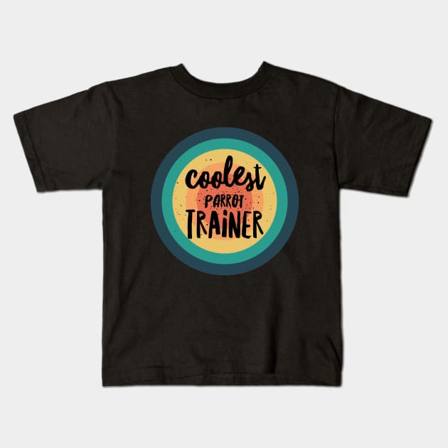 Coolest Parrot Trainer Kids T-Shirt by coloringiship